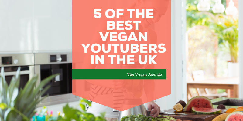 5 of The Best Vegan YouTubers in the UK