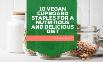 10 Vegan Cupboard Staples for a Nutritious and Delicious Diet